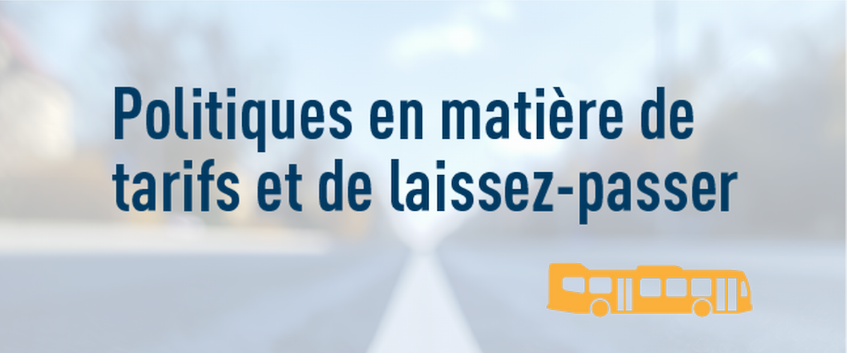 Politiques relatives aux tarifs comptants et aux laissez-passer