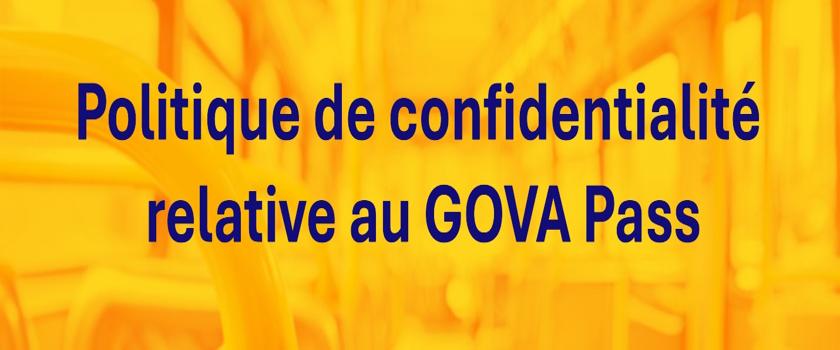 Politique de confidentialit&eacute; relative au GOVA Pass